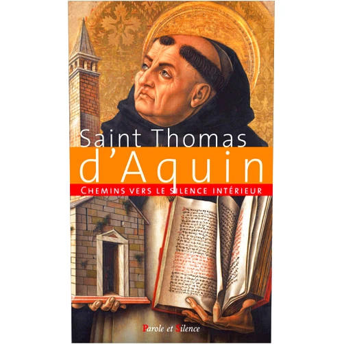 Thomas d'Aquin Chemins vers le silence intérieur avec St. Thomas d'Aquin
