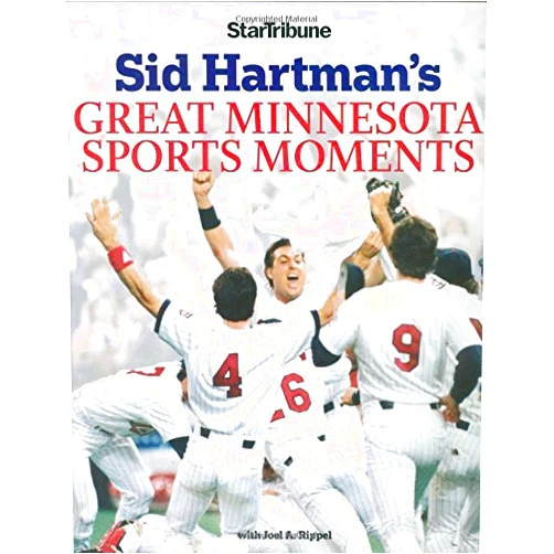 By Sid Hartman; Joel A. Rippel (Author) Sid Hartman's Great Minnesota Sports Moments Hardcover October 17, 2006