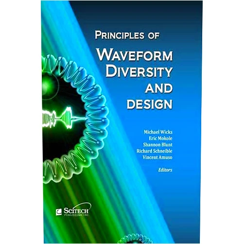 Michael C. Wicks,Eric L. Mokole,Shannon D. Blunt,Richard S. Schneible,Vincent J. Amuso Principles of Waveform Diversity and Design (Radar, Sonar and Navigation)
