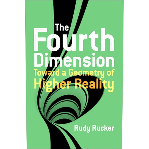 Rudy Rucker The Fourth Dimension: Toward a Geometry of Higher Reality (Dover Books on Science)