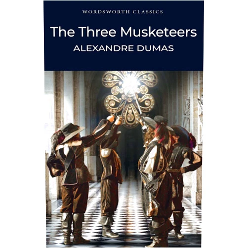 Alexandre Dumas pÃ¨re The Three Musketeers (Wordsworth Classics)