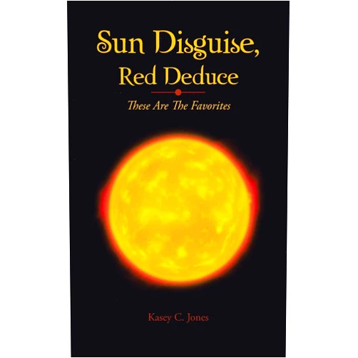 Kasey C. Jones Sun Disguise, Red Deduce: These Are The Favorites