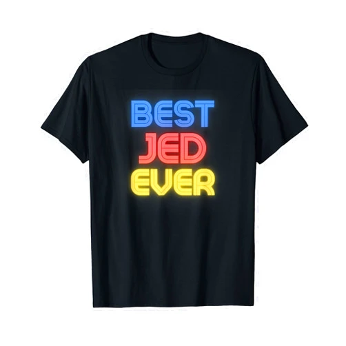 Jed Name Shirts & Gifts Best Jed Ever - Funny Jed Name Jed T-Shirt