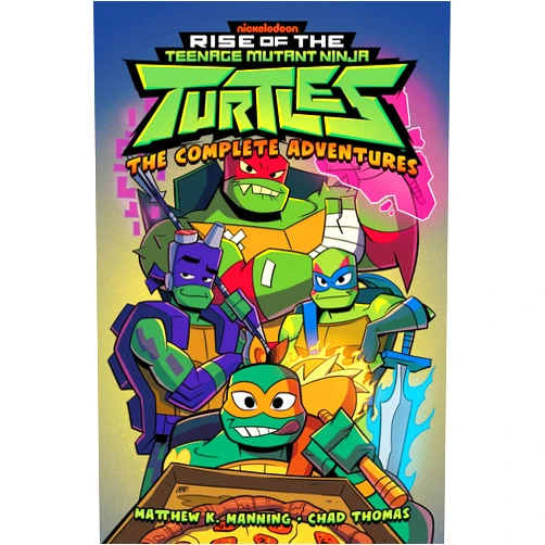 By Matthew K. Manning (Author), Chad Thomas (Illustrator) Rise of the Teenage Mutant Ninja Turtles: The Complete Adventures