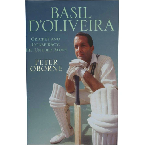 By Peter Oborne (Author) Basil D'Oliveira : Cricket and Controversy