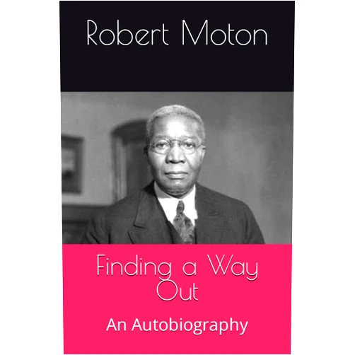 By Robert Russa Moton (Author) Finding a Way Out: An Autobiography