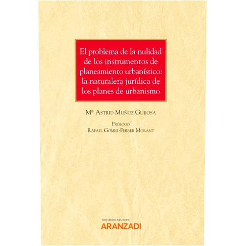 Spanish Edition by Marcos M. Fernando Pablo (Author), José Luis Domínguez Alvarez (Author), Aranzadi (Editor) & 0 more Format: Kindle Edition El problema de la nulidad de los instrumentos de planeamiento urbanístico: la naturaleza jurídica de los planes de urbanismo (Monografía) (Spanish Edition)