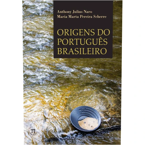 Portuguese Brazilian Edition by Anthony Julius Naro (Author), Maria Marta Pereira Scherre (Author) Origens do Português Brasileiro