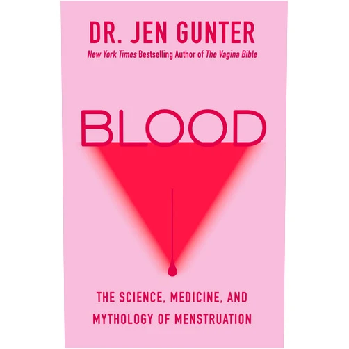 By Jennifer Gunter (Author) Format: Kindle Edition Blood: The Science, Medicine, and Mythology of Menstruation