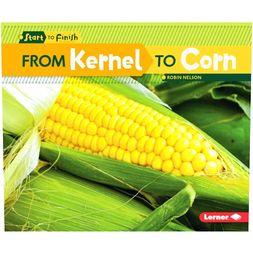 Robin Nelson From Kernel to Corn (Start to Finish, Second Series)