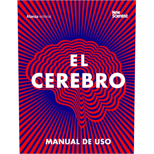 New Scientist,Alison George,Valentina D'Efilippo,Dulcinea Otero-Piñeiro El cerebro: Manual de uso