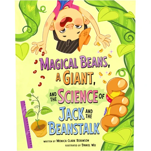 Monica Clark-Robinson,Daniel Wu Magical Beans, a Giant, and the Science of Jack and the Beanstalk (The Science of Fairy Tales)