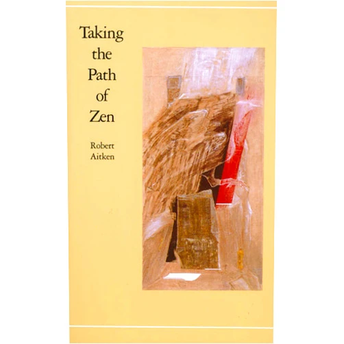 Robert Aitken Taking the Path of Zen