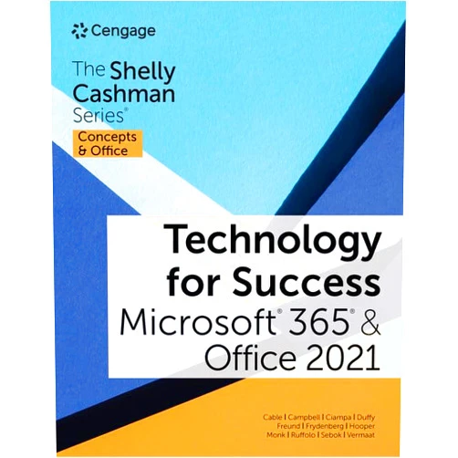 Sandra Cable,Jennifer Campbell,Mark Ciampa,Barbara Clemens,Steven Freund Technology for Success and The Shelly Cashman Series Microsoft 365 & Office 2021 (MindTap Course List)