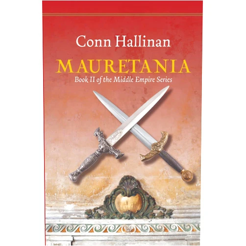 Conn Hallinan Mauretania: Book II, The Middle Empire