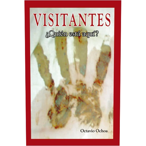 Octavio Ochoa VISITANTES: ¿Quién está aquí? (Spanish Edition)
