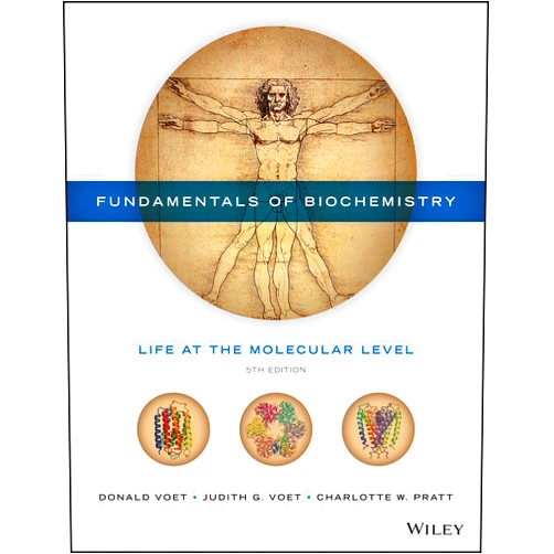 Donald Voet,Judith G. Voet,Charlotte W. Pratt Fundamentals of Biochemistry: Life at the Molecular Level
