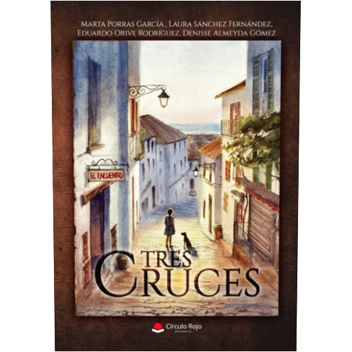Spanish Edition by Eduardo Orive Rodríguez (Author), Marta Porras García (Author), Laura Sánchez Fernández (Author), Denisse Almeyda Gómez (Author) & 1 more Tres Cruces (Spanish Edition)
