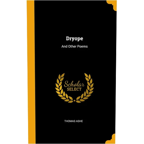 Thomas Ashe Dryope: And Other Poems