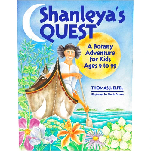 Thomas J. Elpel,Gloria Brown Shanleya's Quest: A Botany Adventure for Kids Ages 9-99
