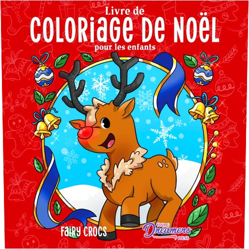 French Edition by Young Dreamers Press (Author), Fairy Crocs (Illustrator) Livre de coloriage de Noël pour les enfants: Livre de Noël pour les enfants de 4 à 8 ans, 9 à 12 ans (Livres de Coloriage Pour Enfants) (French Edition)