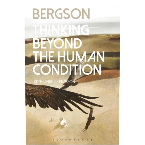 By Keith Ansell Pearson (Author) Format: Kindle Edition Bergson: Thinking Beyond the Human Condition