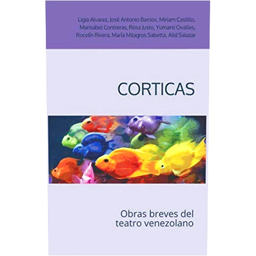Marisabel Contreras,Ligia Alvarez,José Antonio Barrios,Miriam Castillo,Rosa Justo,Yumarsi Ovalles,Rocelín Rivera,María Milagros Sabetta,Alid Salazar,José Gabriel Núñez Corticas: Obras breves del teatro venezolano (Spanish Edition)