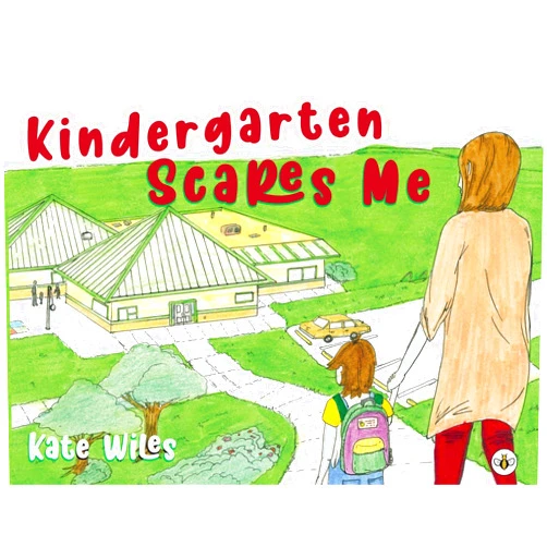 Kate Wiles Kindergarten Scares Me