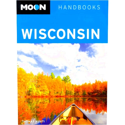 Thomas Huhti Moon Wisconsin (Moon Handbooks)
