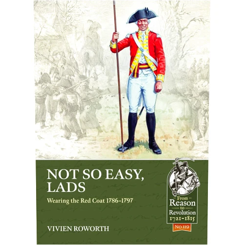 By Vivien Roworth (Author) Not So Easy, Lads: Wearing the Red Coat 1786-1797 (From Reason to Revolution)