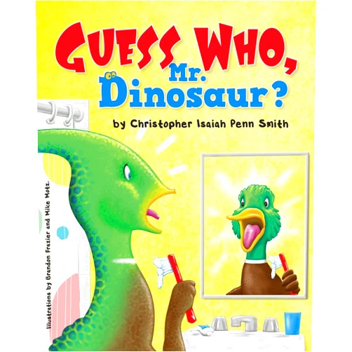 Penn Smith, Christopher Isaiah,Audria L Wooster,Mike Motz,Brandon Frazier Guess Who, Mr. Dinosaur?: Christopher Isaiah Penn Smith