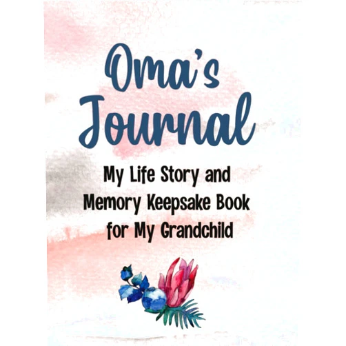 Captivating Journals Oma's Journal: My Life Story and Memory Keepsake for My Grandchild - Oma Gifts - Matching Color Interior with Guided Prompts for Grandma to Record In Her Own Words
