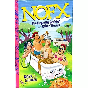 NOFX, Jeff Alulis NOFX: The Hepatitis Bathtub and Other Stories
