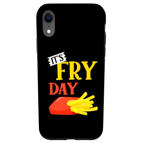 Funny French Fries Junk Food Lover Weekend Quote iPhone XR It's Fry Day Funny Friday French Fries Cutter Recipe Oven Case