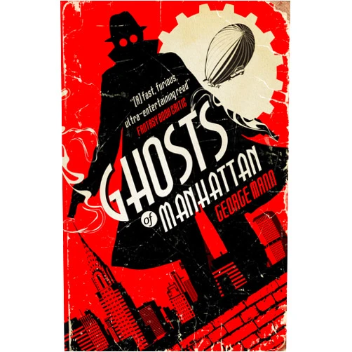 By George Mann (Author) Ghosts of Manhattan (A Ghost Novel)