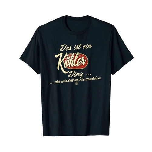 Familie Köhler Name Nachname Lustig Geschenk Das ist ein Köhler Ding - Funny Family Köhler T-Shirt
