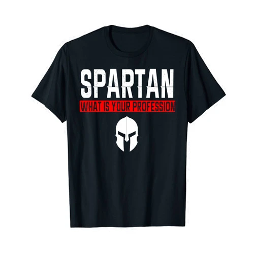 Cool spartans gym Spartan What Is Your Profession Gym Proud Spartan Tea Gift T-Shirt