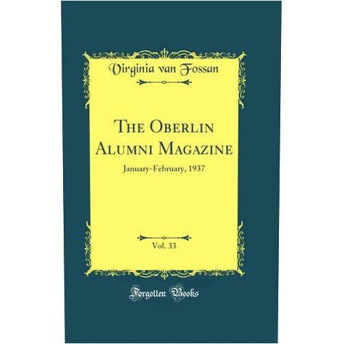 Virginia van Fossan The Oberlin Alumni Magazine, Vol. 33: January-February, 1937 (Classic Reprint)