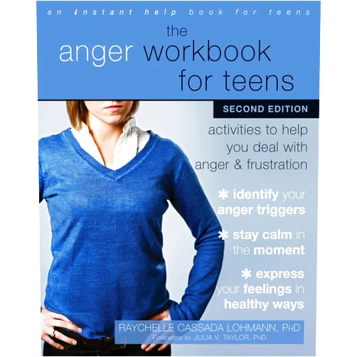 Raychelle Cassada Lohmann PhD LPC,Julia V. Taylor PhD The Anger Workbook for Teens: Activities to Help You Deal with Anger and Frustration