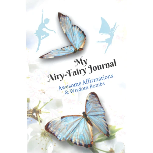 By Libby Rogers (Author) My Airy-Fairy Journal: Awesome Affirmations & Wisdom Bombs