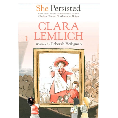 Deborah Heiligman,Chelsea Clinton,Alexandra Boiger,Gillian Flint She Persisted: Clara Lemlich