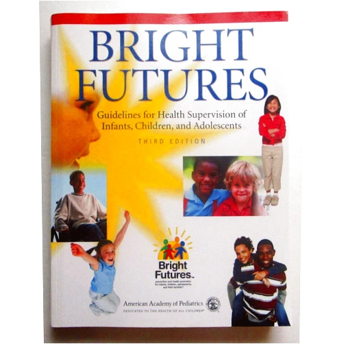 Paula Duncan MD FAAP,Joseph F. Hagan Jr. MD FAAP,Judith S. Shaw EdD MPH RN FAAP Bright Futures: Guidelines for Health Supervision of Infants, Children, and Adolescents