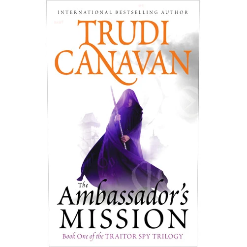 By Trudi Canavan (Author) Format: Kindle Edition The Ambassador's Mission (The Traitor Spy Trilogy Book 1)