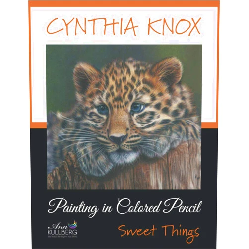 Cynthia Knox,Ann Kullberg Painting in Colored Pencil: Sweet Things