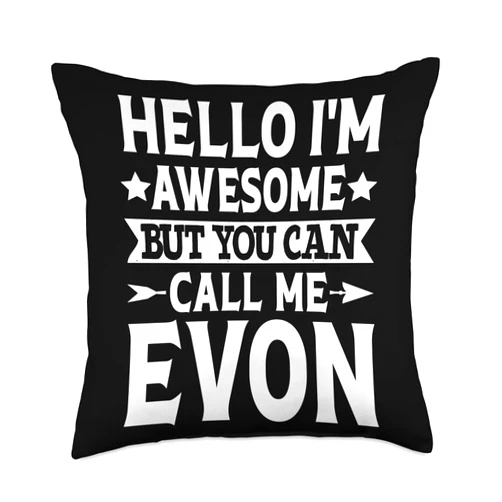 Evon Gifts Tee Women Girl Name Birthday Gifts Evon Hello I'm Awesome Call Me Evon Girl Name Evon Throw Pillow