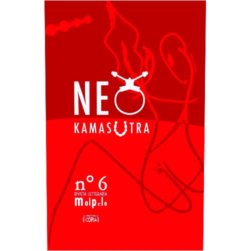Malpelo n. 6,Demetrio Salvi,Flavia Cidonio,Anna Grazia Cervone,Bernardo Rossi,Irène Dubœuf,Renato Bonanni,Maurizio de Magistris,Grégory Rateau,Rosa D'Avino NEO-KAMASUTRA: Malpelo n. 6 - rivista letteraria (MALPELO rivista letteraria) (Italian Edition)