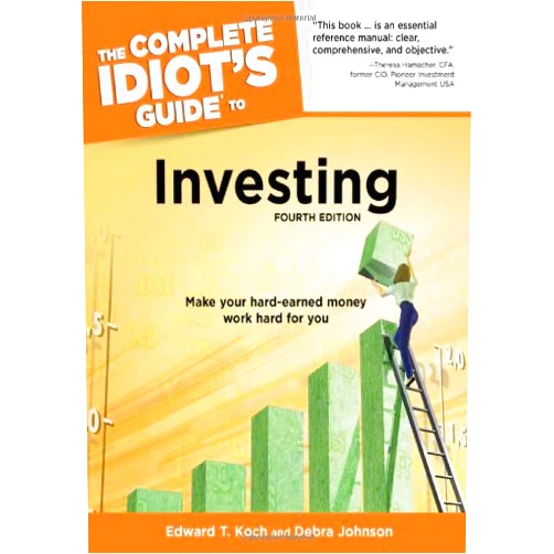 Edward T. Koch,Debra Johnson The Complete Idiot's Guide to Investing, 4th Edition