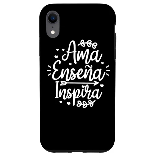Spanish Teacher Inspirational Gift iPhone XR Ama Ensena Inspira Love Teach Inspire Spanish Teacher  Case