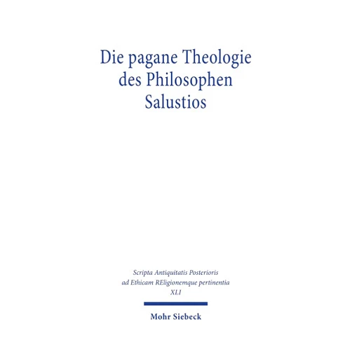 German Edition by Detlef Melsbach (Editor), Nicole Belayche (Contributor), Adrien Lecerf (Contributor), Jan Opsomer (Contributor) & 1 more Die Pagane Theologie Des Philosophen Salustios (Scripta Antiquitatis Posterioris Ad Ethicam Religionemque Pertinentia, 41) (German Edition)