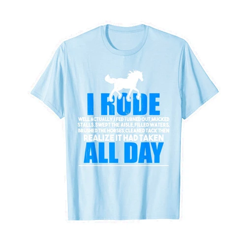 PeeKay Shirt Apparel - Riding I Rode All Day Horse Riding T-Shirt Funny Horse Gift
